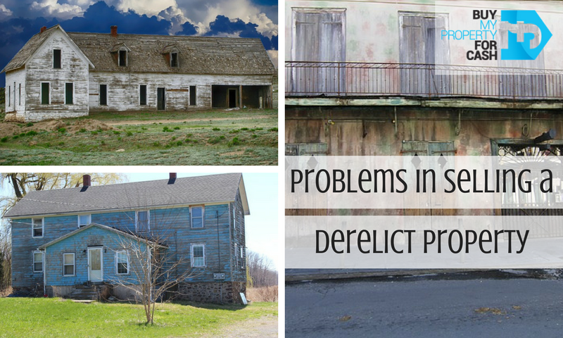 problems in selling derelict property
